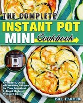 The Complete Instant Pot Mini Cookbook