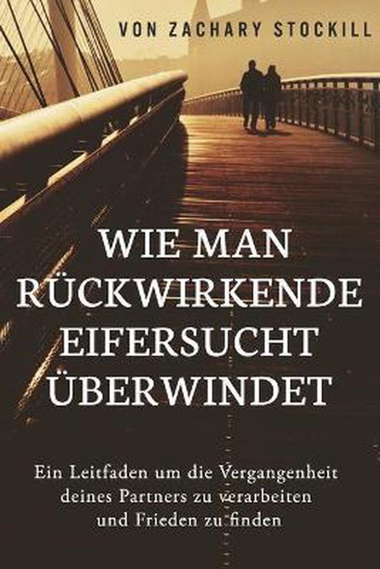 Wie man rückwirkende Eifersucht überwindet - cover