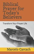 Biblical Prayer for Today's Believers