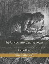 The Uncommercial Traveller