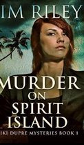 Murder On Spirit Island (Niki Dupre Mysteries Book 1)
