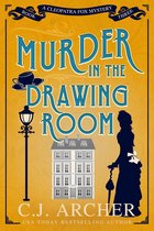 Cleopatra Fox Mysteries 3 - Murder in the Drawing Room