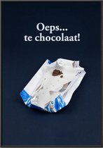 Kuotes Art - Ingelijste Poster - Te chocolaat - Muurdecoratie - 20 x 30 cm