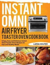 Instant Omni Air Fryer Toaster Oven Cookbook