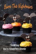 Burn The Nightmare: 7 Fun and Creepy Ideas for a Halloween Party to Remember
