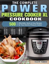 The Complete Power Pressure Cooker XL Cookbook