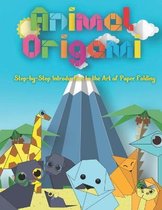 Animal Origami: Step-by-Step Introduction to the Art of Paper Folding
