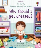 Very First Questions and Answers- Very First Questions and Answers Why should I get dressed?