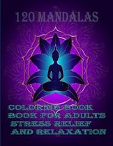 120 Mandalas coloring book for adults Stress Relief and Relaxation