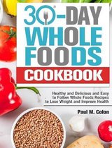 30 Days Whole Foods Cookbook