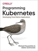 Programming Kubernetes Developing CloudNative Applications