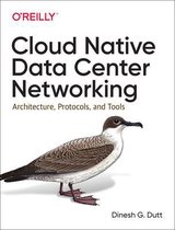 Cloud Native DataCenter Networking Architecture, Protocols, and Tools