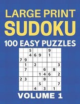 Large Print Sudoku - 100 Easy Puzzles- Large Print Sudoku - 100 Easy Puzzles - Volume 1 - One Puzzle Per Page - Puzzle Book for Adults