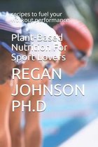 Plant-Based Nutrition For Sport Lovers