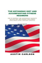 The Ketogenic Diet and Accompanying Fitness Regimens: Military Edition