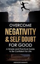 Overcome Negativity & Self Doubt For Good