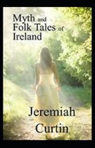 Myths and Folk-lore of Ireland by Jeremiah Curtin