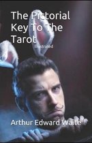 The Pictorial Key to the Tarot Illustrated