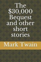 The $30,000 Bequest and other short stories