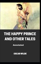 The Happy Prince and Other Tales Annotated