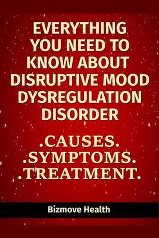 Everything you need to know about Disruptive Mood Dysregulat ... - cover