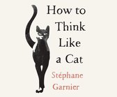 How to Think Like a Cat