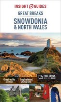 Insight Great Breaks- Insight Guides Great Breaks Snowdonia & North Wales (Travel Guide with Free eBook)