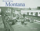 Remembering- Remembering Montana