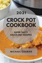 Crock Pot Cookbook 2021