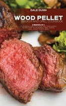 Wood Pellet Smoker and Grill Cookbook: 2 Books in 1