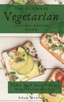 The Ultimate Vegetarian Savory Recipe Book