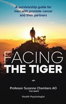 Facing the Tiger: A Survivorship Guide for Men with Prostate Cancer and their Partners