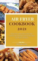 Air Fryer Cookbook 2021