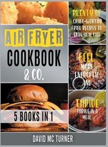 Air Fryer Cookbook & Co. [5 IN 1]