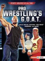 Sports' Greatest of All Time (Lerner (Tm) Sports)- Pro Wrestling's G.O.A.T.