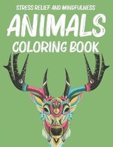 Stress Relief And Mindfulness Animals Coloring Book