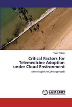 Critical Factors for Telemedicine Adoption under Cloud Environment