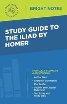 Bright Notes- Study Guide to The Iliad by Homer