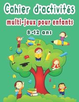 cahier d'activites multi-jeux pour enfants 8-12 ans