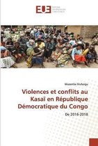 Violences et conflits au Kasai en Republique Democratique du Congo