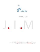 The Polite Crow Call J.I.M DAHVED MALIK LILLACALE'NIA Floetry and Modern Poems - Pro Series book 2