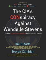 The CIA's CONspiracy Against Wendelle Stevens