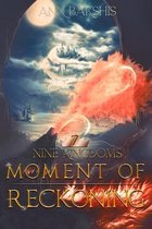 Nine Kingdoms- Moment of Reckoning