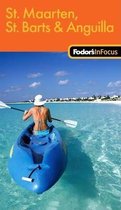 Fodor's In Focus St. Maarten, St. Barths and Anguilla