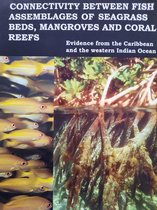 Connectivity between fish assemblages of seagrass beds, mangroves ans coral reefs