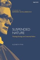 T&T Clark Studies in Edward Schillebeeckx- Suspended Nature