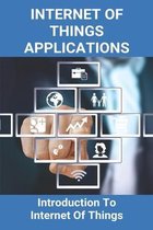 Internet Of Things Applications: Introduction To Internet Of Things