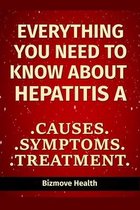 Everything you need to know about Hepatitis A