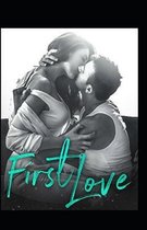 First Love Annotated