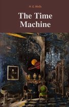 The Time Machine / H. G. Wells